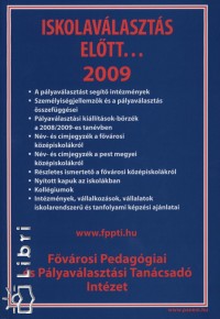 ISKOLAVÁLASZTÁS ELŐTT… 2009